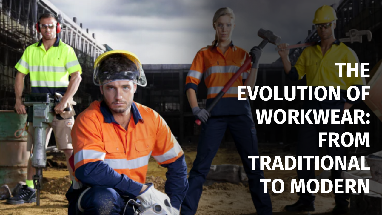 The Evolution of Workwear: From Traditional to Modern