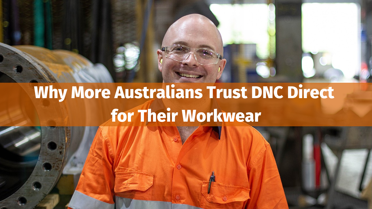 Why More Australians Trust DNC Direct for Their Workwear
