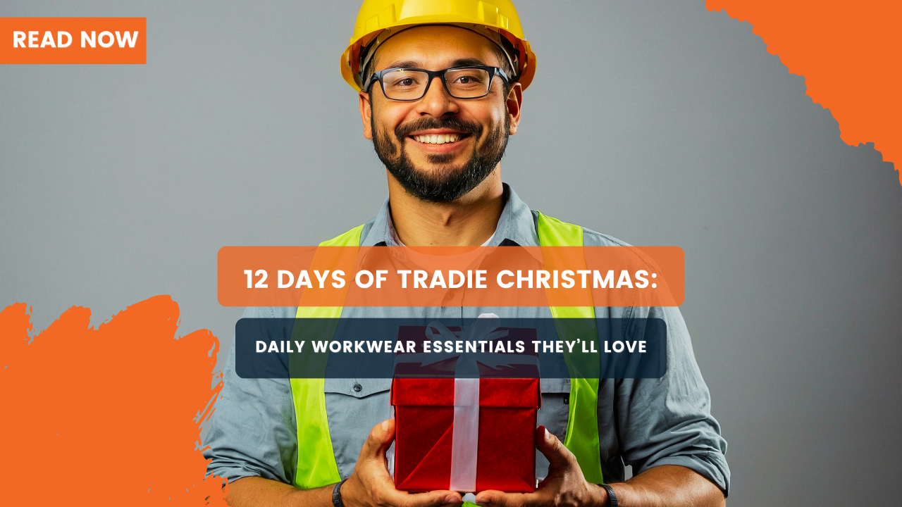 12 Days of Tradie Christmas: Daily Workwear Essentials They’ll Love