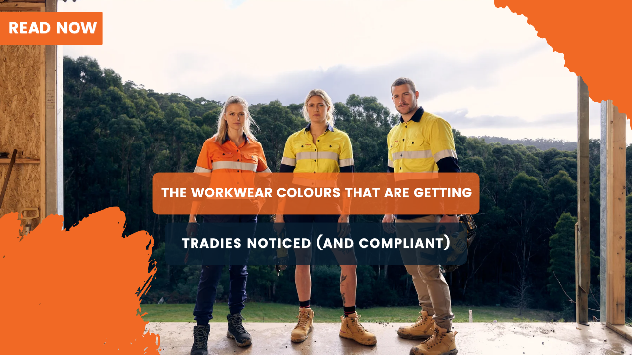 The Workwear Colours That Are Getting Tradies Noticed (And Compliant)