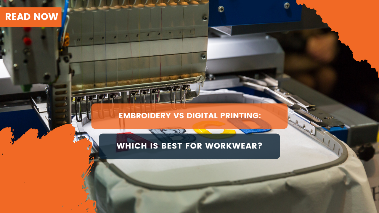 Embroidery vs Digital Printing: Which Is Best for Workwear?