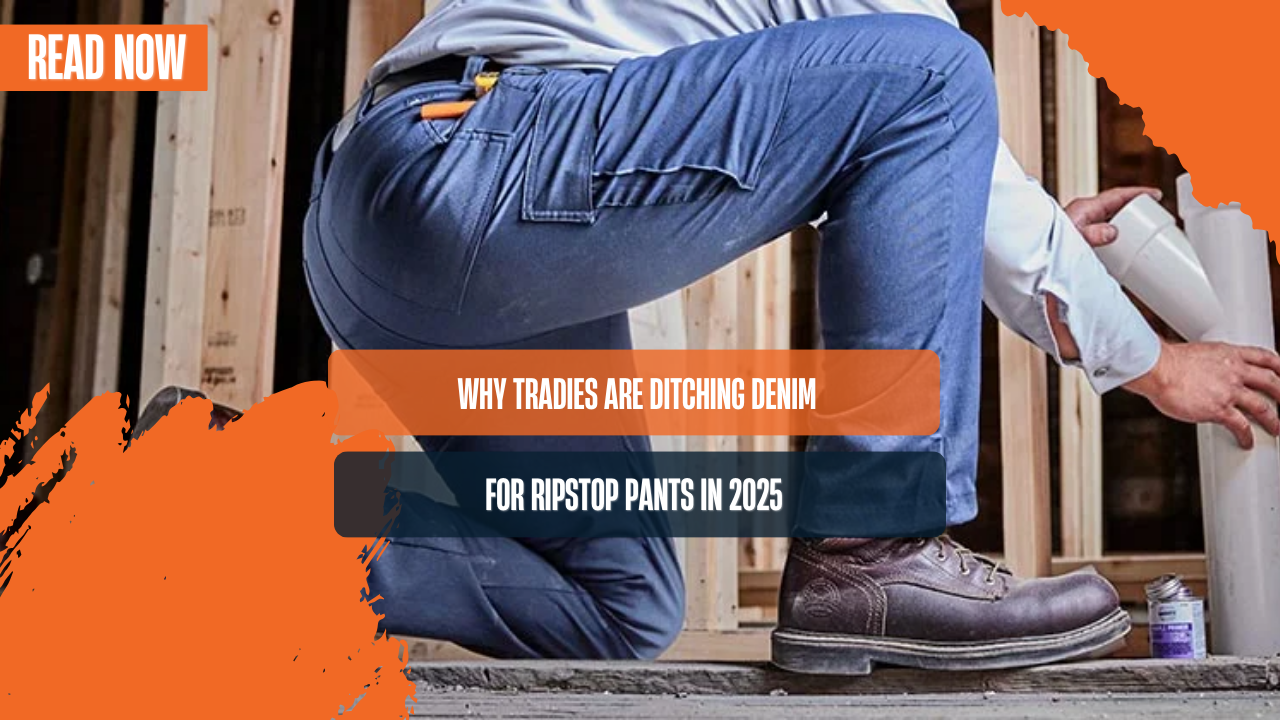 Why Tradies Are Ditching Denim for Ripstop Pants in 2025